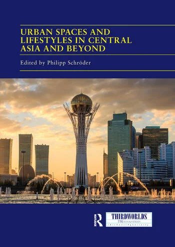 A book cover - Urban Spaces and Lifestyles in Central Asia and Beyond