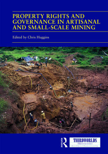 A book cover - Property Rights and Governance in Artisanal and Small-Scale Mining: Critical Approaches