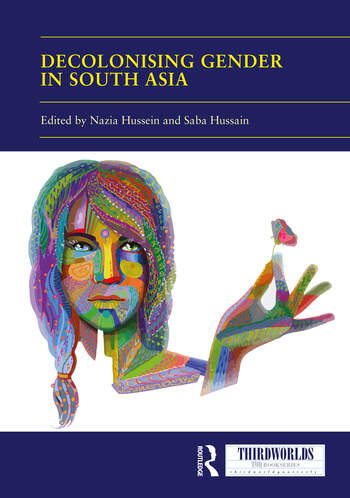 A book cover - Decolonising Gender in South Asia