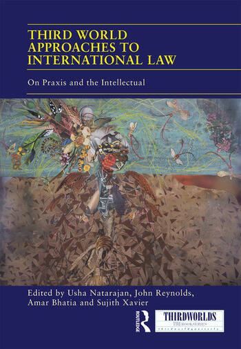 A book cover - Third World Approaches to International Law: On Praxis and the Intellectual